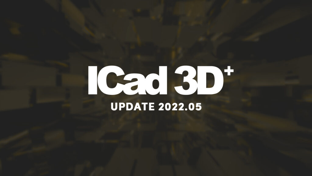 ICad 3D+ | Update 2022.05